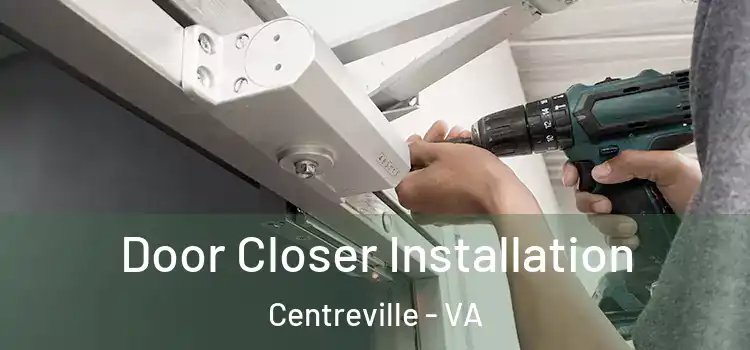 Door Closer Installation Centreville - VA