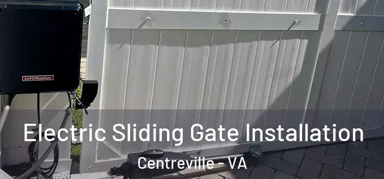 Electric Sliding Gate Installation Centreville - VA