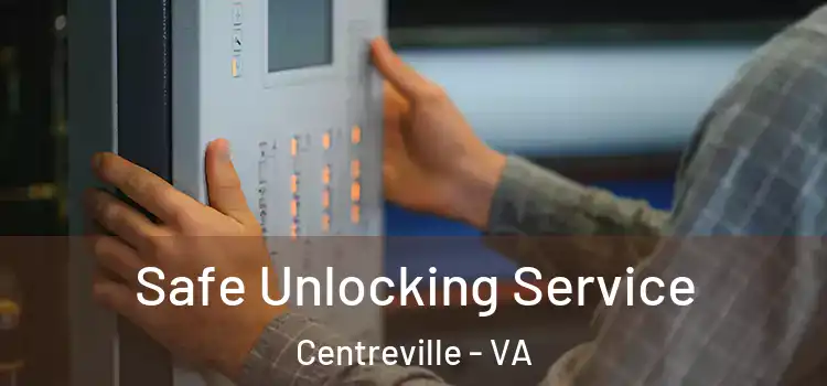 Safe Unlocking Service Centreville - VA