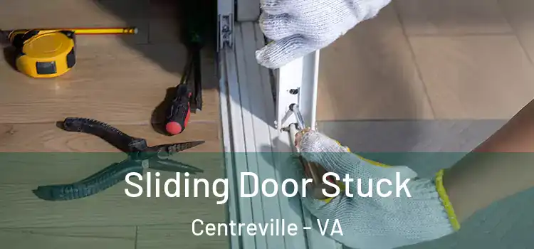 Sliding Door Stuck Centreville - VA
